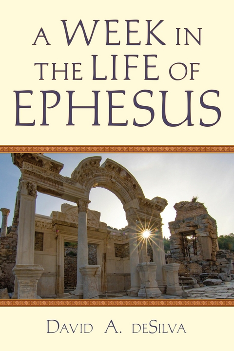 A Week In the Life of Ephesus - David A. DeSilva