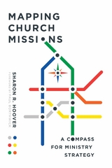 Mapping Church Missions -  Sharon R. Hoover