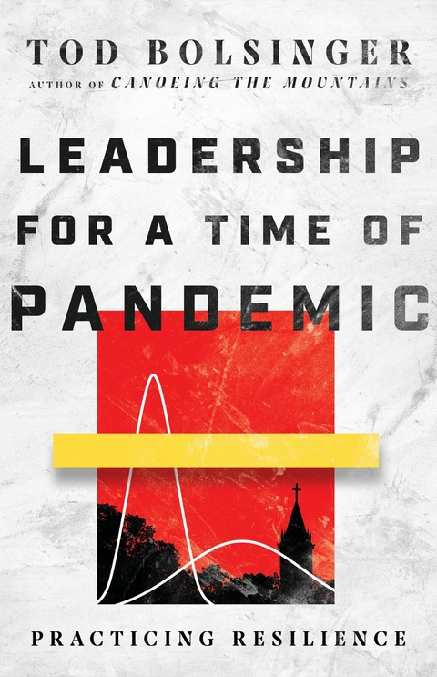 Leadership for a Time of Pandemic - Tod Bolsinger