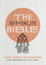 The 30-Minute Bible -  Craig G. Bartholomew,  Paige P. Vanosky