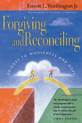 Forgiving and Reconciling -  Everett L. Worthington Jr.