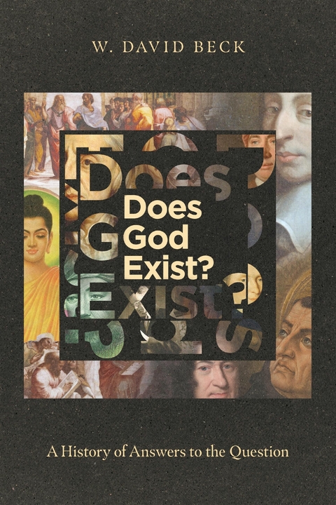 Does God Exist? -  W. David Beck
