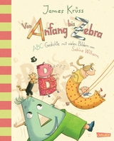 Von Anfang bis Zebra - ABC Gedichte mit vielen Bildern von Sabine Wilharm - James Kr&uuml;ss