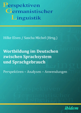 Wortbildung im Deutschen zwischen Sprachsystem und Sprachgebrauch - 