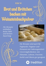 Brot und Brötchen backen mit Weinsteinbackpulver -  Kim W.