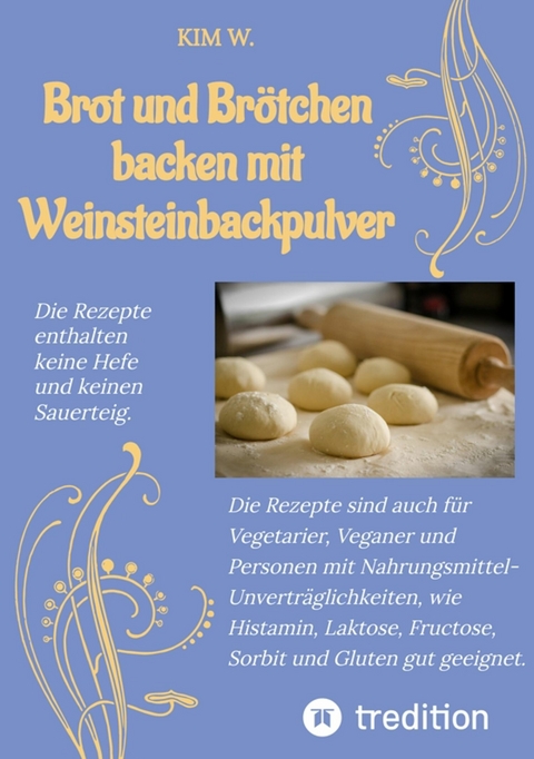 Brot und Brötchen backen mit Weinsteinbackpulver -  Kim W.