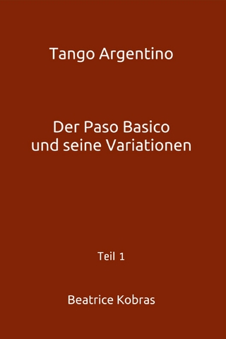 Tango Argentino - Der Paso Basico und seine Variationen