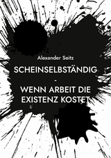 Scheinselbst&auml;ndig - Alexander Seitz
