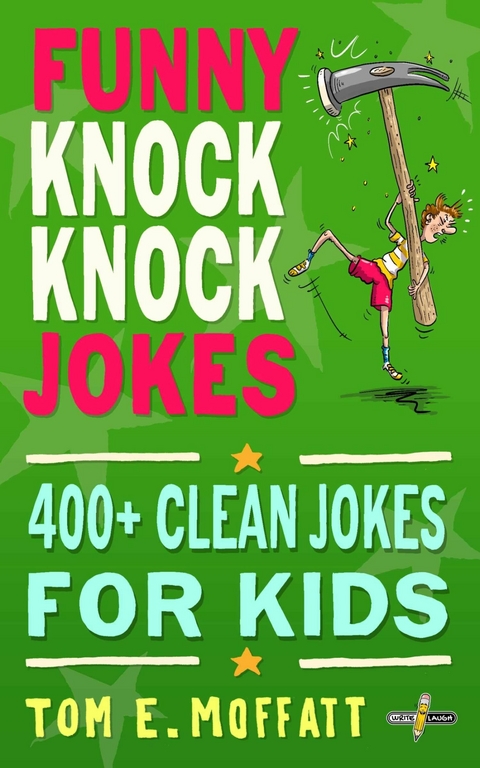 Funny Knock-Knock Jokes -  Tom E. Moffatt