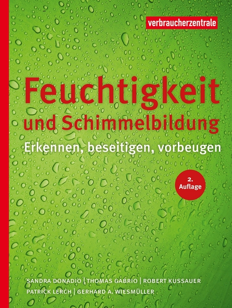 Feuchtigkeit und Schimmelbildung - Sandra Donadio, Thomas Gabrio, Robert Kussauer, Patrick Lerch, Gerd A. Wiesm&uuml;ller