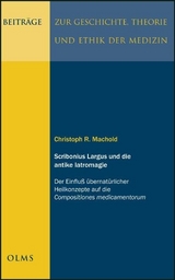 Scribonius Largus und die antike Iatromagie - Christoph R. Machold