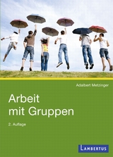 Arbeit mit Gruppen - Adalbert Metzinger