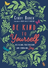 Be Kind to Yourself - Cindy Bunch