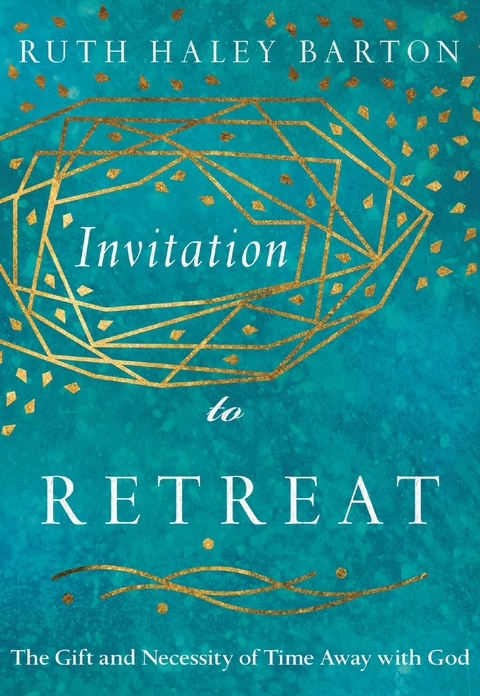 Invitation to Retreat -  Ruth Haley Barton