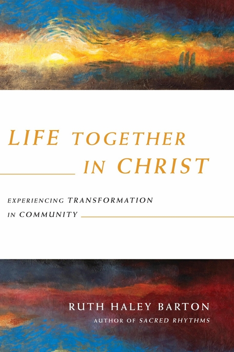 Life Together in Christ - Ruth Haley Barton