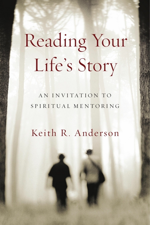 Reading Your Life's Story -  Keith R. Anderson