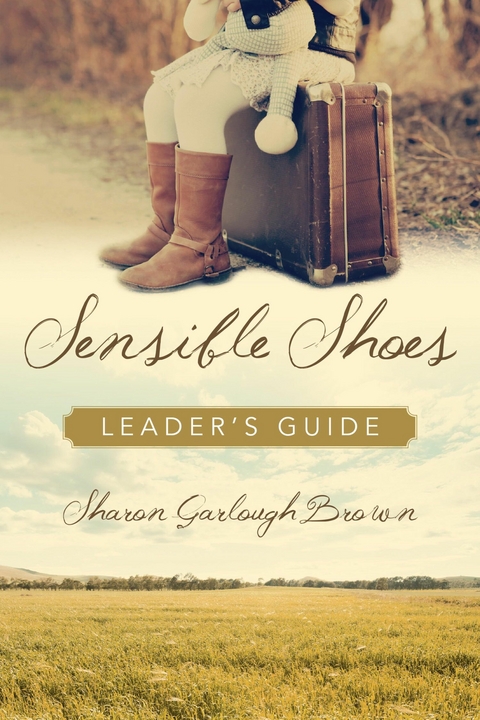 Sensible Shoes Leader's Guide -  Sharon Garlough Brown