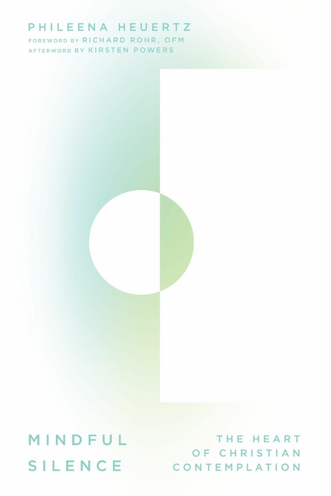 Mindful Silence - Phileena Heuertz