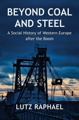 Beyond Coal and Steel - Lutz Raphael