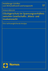 Gl&auml;ubigerschutz im Spannungsverh&auml;ltnis zwischen Gesellschafts-, Bilanz- und Insolvenzrecht - Victoria R&ouml;hricht