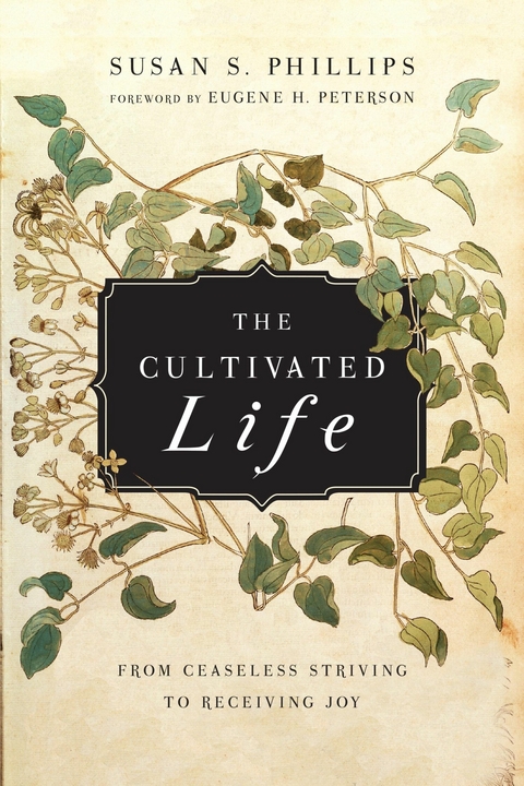 The Cultivated Life - Susan S. Phillips