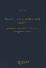 Das fr&uuml;hmittelalterliche Gr&auml;berfeld von Soest - Daniel Peters