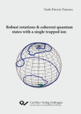 Robust rotations & coherent quantum states with a single trapped ion - Nuala P Timoney
