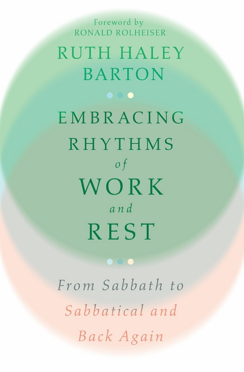 Embracing Rhythms of Work and Rest -  Ruth Haley Barton