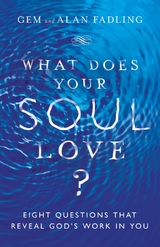 What Does Your Soul Love? -  Alan Fadling,  Gem Fadling