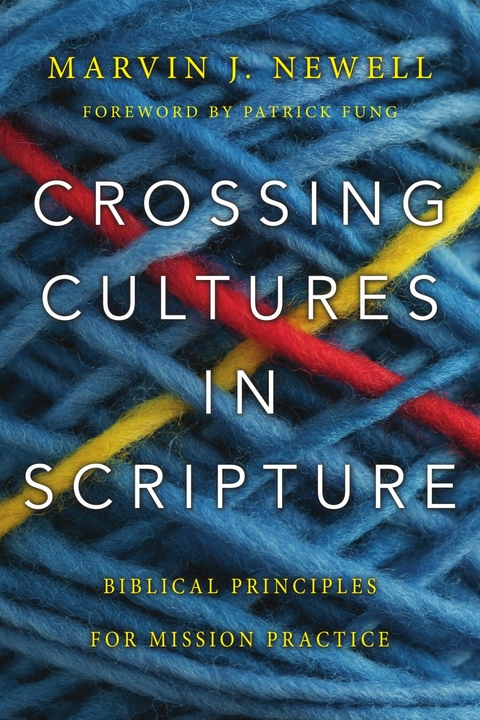 Crossing Cultures in Scripture -  Marvin J. Newell