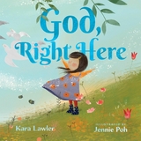 God, Right Here - Kara Lawler