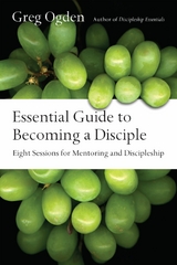 Essential Guide to Becoming a Disciple -  Greg Ogden