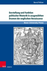 Darstellung und Funktion politischer Rhetorik in ausgew&auml;hlten Dramen der englischen Renaissance -  Bernd Peltzer