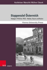 Etappenziel &Ouml;sterreich -  Bernhard Hachleitner,  Matthias Marschik,  Rudolf M&uuml;llner,  Johann Skocek