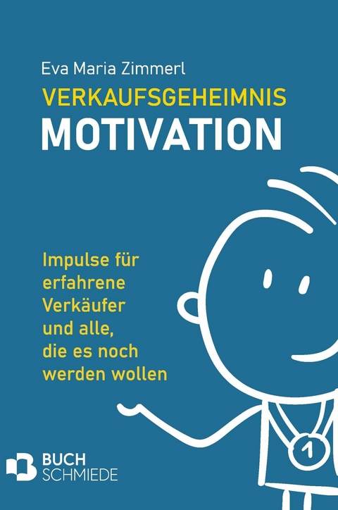 Verkaufsgeheimnis Motivation -  Eva Maria Zimmerl