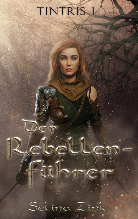 Der Rebellenf&uuml;hrer - Selina Zink