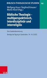 Biblische Theologie - multiperspektivisch, interdisziplin&auml;r und interreligi&ouml;s - 