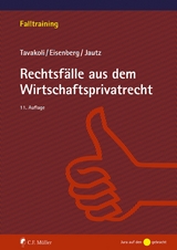 Rechtsfälle aus dem Wirtschaftsprivatrecht - Anusch Tavakoli, Claudius Eisenberg, Ulrich Jautz