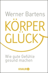 K&ouml;rpergl&uuml;ck - Werner Bartens