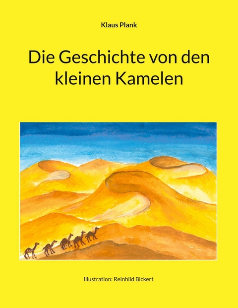 Die Geschichte von den kleinen Kamelen - Klaus Plank