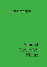 Admiral Chester W. Nimitz - Thomas Westphal