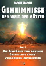 Geheimnisse der Welt der G&ouml;tter, Band 1 - Jason Mason
