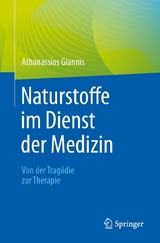 Naturstoffe im Dienst der Medizin - Von der Trag&ouml;die zur Therapie - Athanassios Giannis