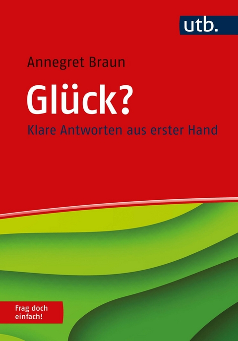Glück? Frag doch einfach! - Annegret Braun