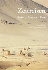 Zeitreisen. Syrien &ndash; Palmyra &ndash; Rom. - 