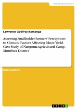Assessing Smallholder Farmers' Perceptions to Climatic Factors Affecting Maize Yield. Case Study of Nangoma Agricultural Camp, Mumbwa District -  Lawrence Godfrey Kamanga