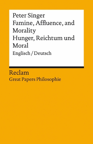 Famine, Affluence, and Morality / Hunger, Wohlstand und Moral. Englisch/Deutsch
