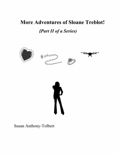More Adventures of Sloane Treblot! (Part II of a Series) -  Susan Anthony-Tolbert