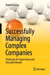 Successfully Managing Complex Companies - Rudolf Gr&uuml;nig