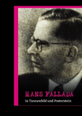 Hans Fallada in Tannenfeld und Posterstein - Marlene Hofmann